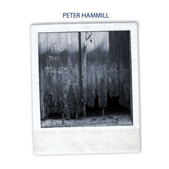 Peter Hammill 'From the Trees' - Cargo Records UK