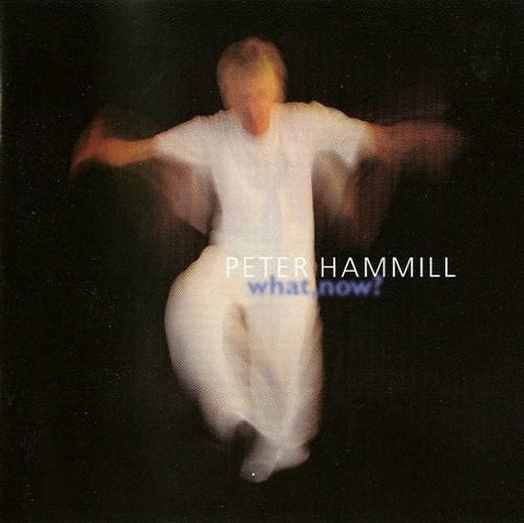 Peter Hammill 'What Now?' - Cargo Records UK