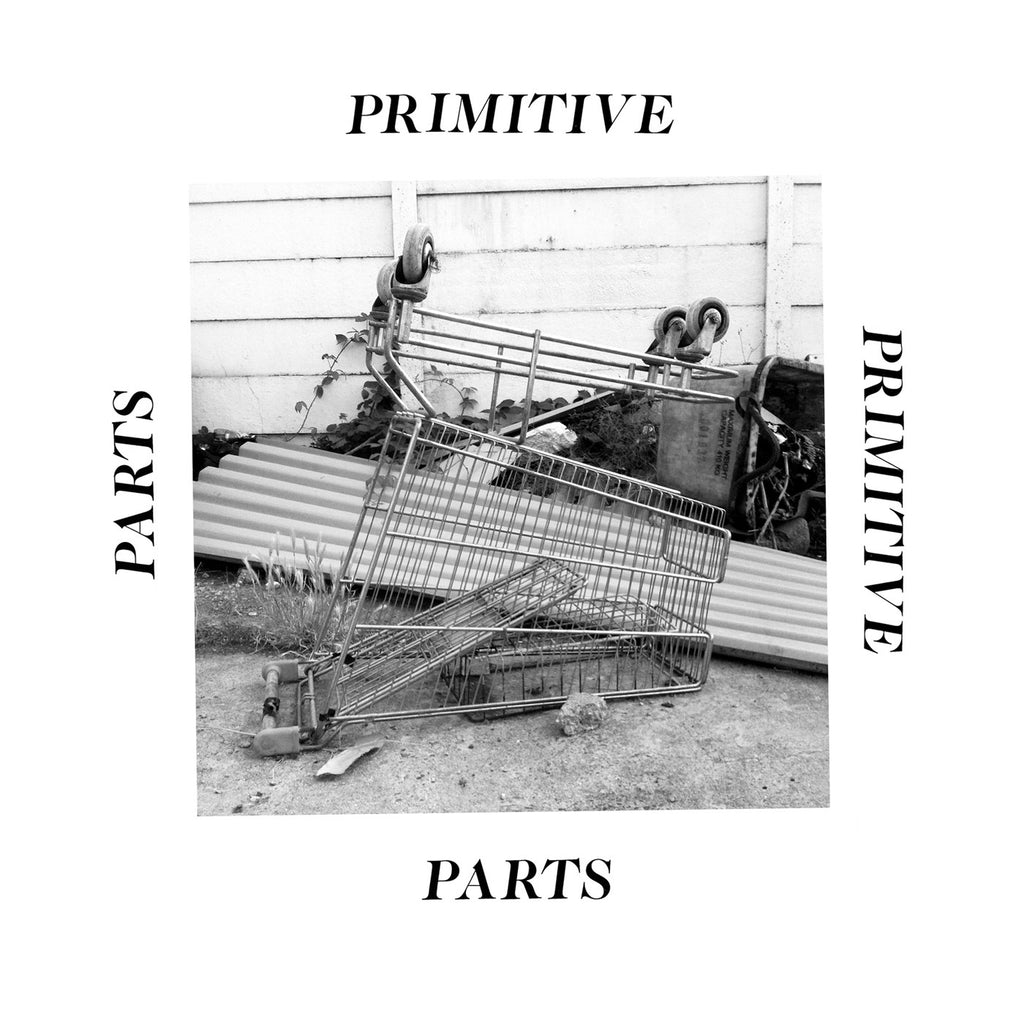 Primitive Parts 'Parts Primitive' - Cargo Records UK