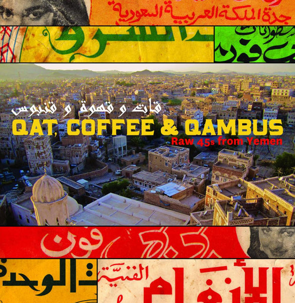 Various Artists 'Qat, Coffee & Qambus: Raw 45s From Yemen' - Cargo Records UK