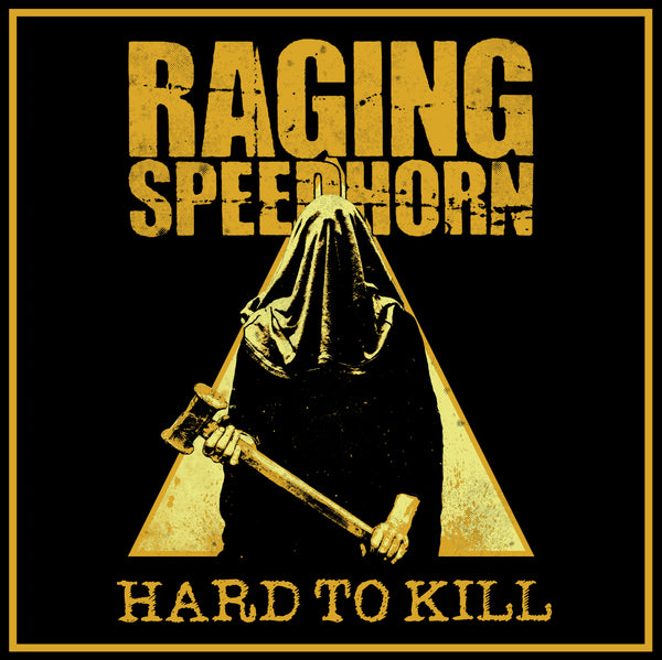Raging Speedhorn 'Hard To Kill'