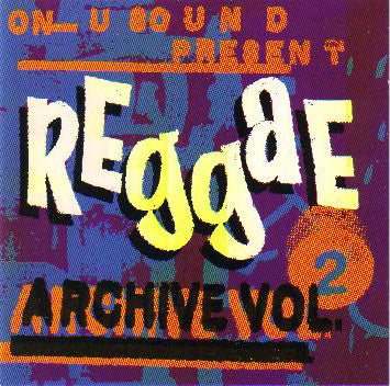 Various Artists 'On-U Sound Present Reggae Archive Vol. 2' - Cargo Records UK