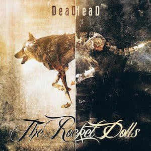 The Rocket Dolls 'DeadHead' PRE-ORDER - Cargo Records UK