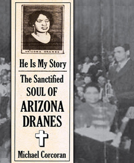 Arizona Dranes 'He Is My Story : The Sanctified Soul of Arizona Dranes' - Cargo Records UK