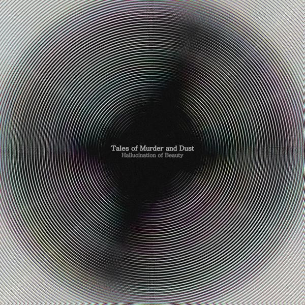 Tales Of Murder And Dust 'Hallucination Of Beauty' - Cargo Records UK
