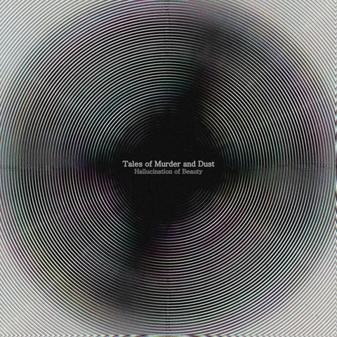 Tales Of Murder And Dust 'Hallucination Of Beauty' - Cargo Records UK