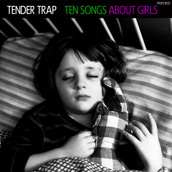 Tender Trap 'Ten Songs About Girls' - Cargo Records UK