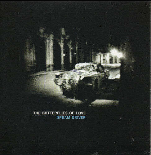 The Butterflies Of Love 'Dream Driver' - Cargo Records UK