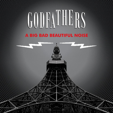 The Godfathers 'A Big Bad Beautiful Noise' PRE-ORDER - Cargo Records UK