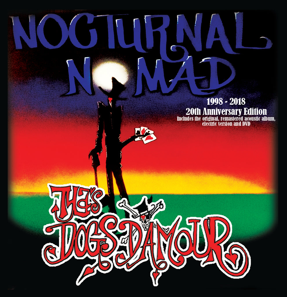 Tyla's Dogs D'amour 'Nocturnal Nomad' 20TH Anniversary Edition (3 disc set)' 2CD/DVD