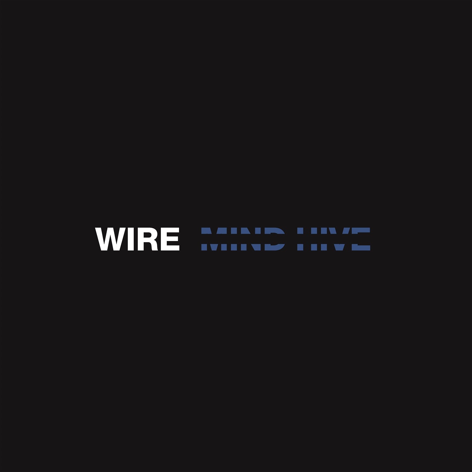 Wire 'Mind Hive' - Cargo Records UK