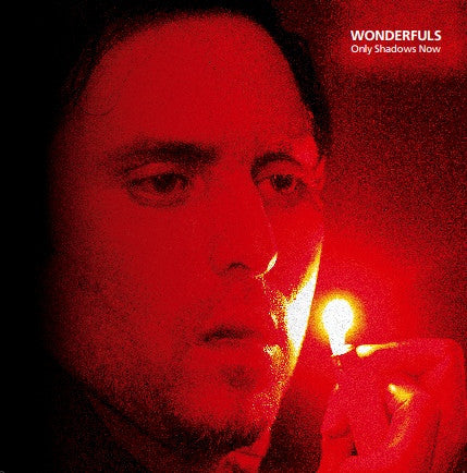 Wonderfuls 'Only Shadows Now' - Cargo Records UK