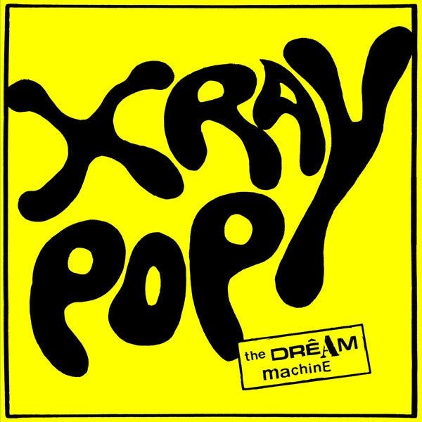 X Ray Pop 'The Dream Machine' - Cargo Records UK