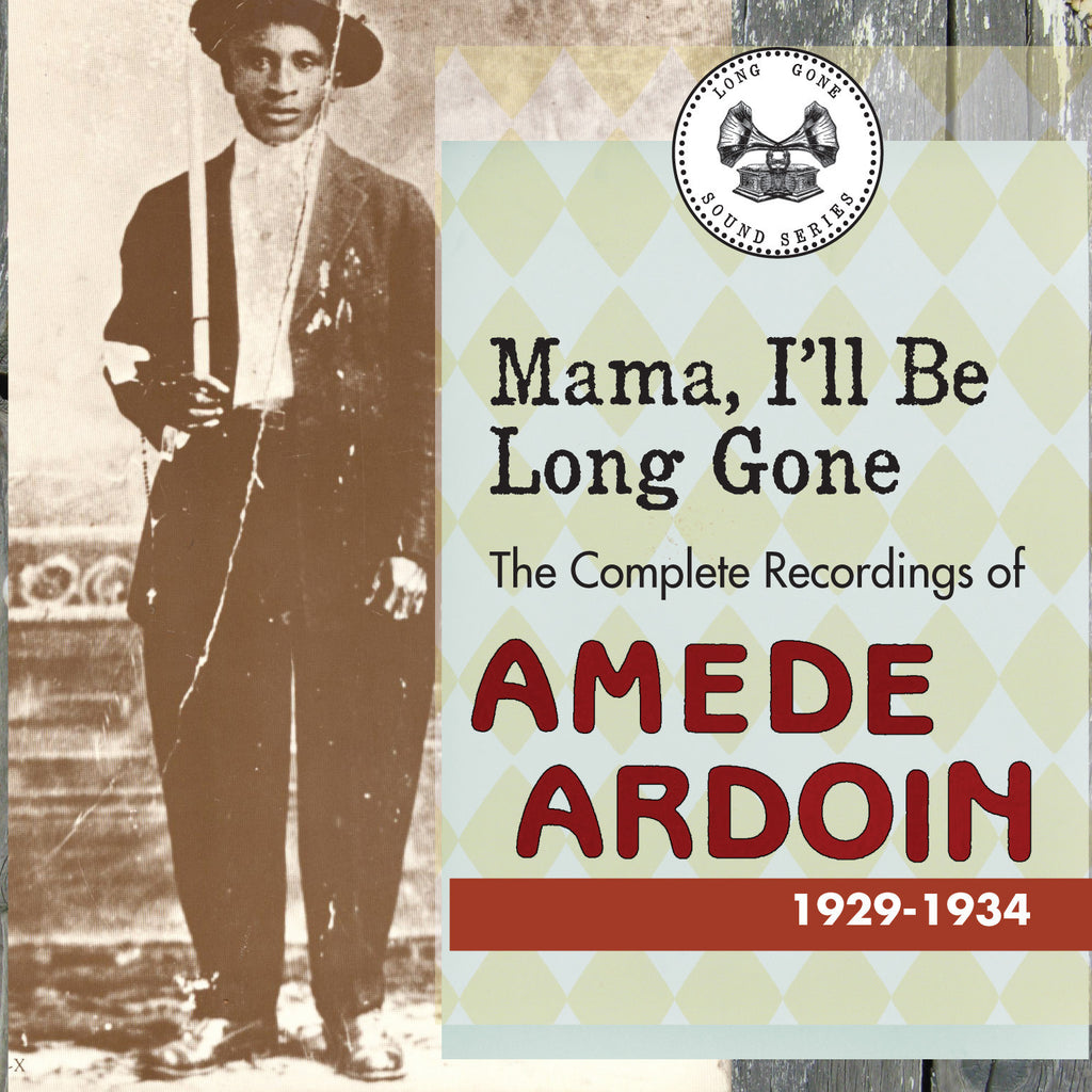 Amede Ardoin 'Mama, I'll Be Long Gone: The Complete Recordings Of Amede Ardoin 1929-1934' - Cargo Records UK