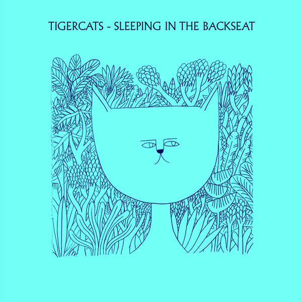 Tigercats 'Sleeping In The Backseat' - Cargo Records UK