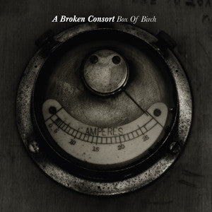 A Broken Consort 'Box Of Birch' - Cargo Records UK