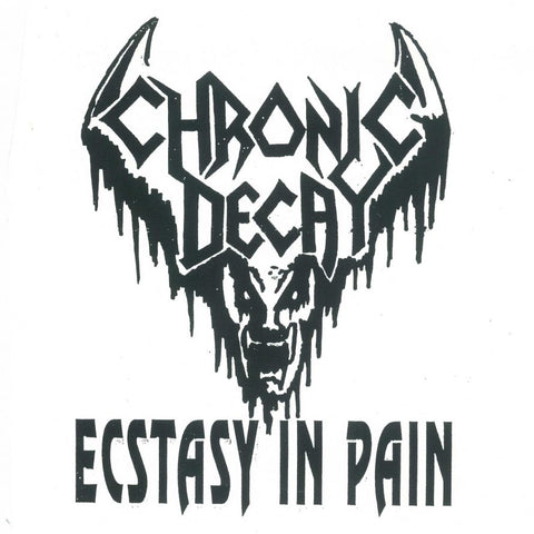 Chronic Decay 'Ecstasy in Pain'