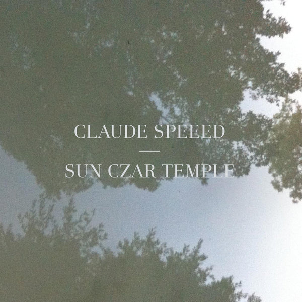 Claude Speeed 'Sun Czar Temple' - Cargo Records UK