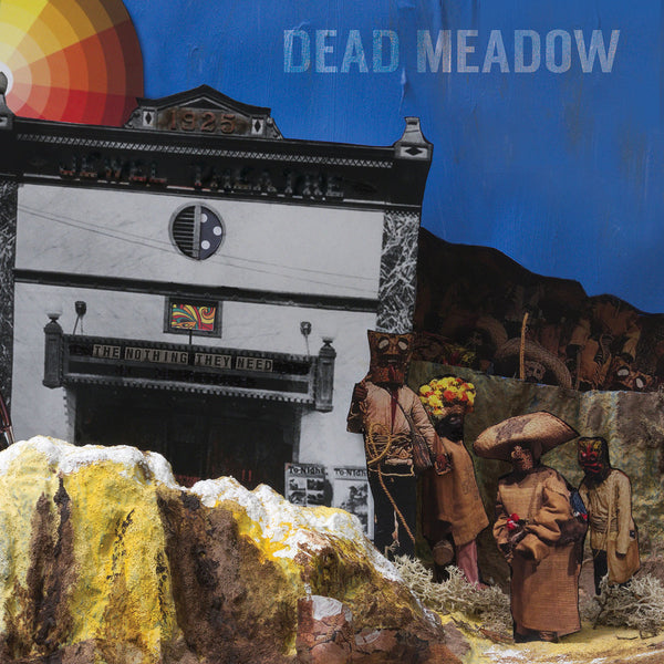 Dead Meadow 'The Nothing They Need' PRE-ORDER - Cargo Records UK