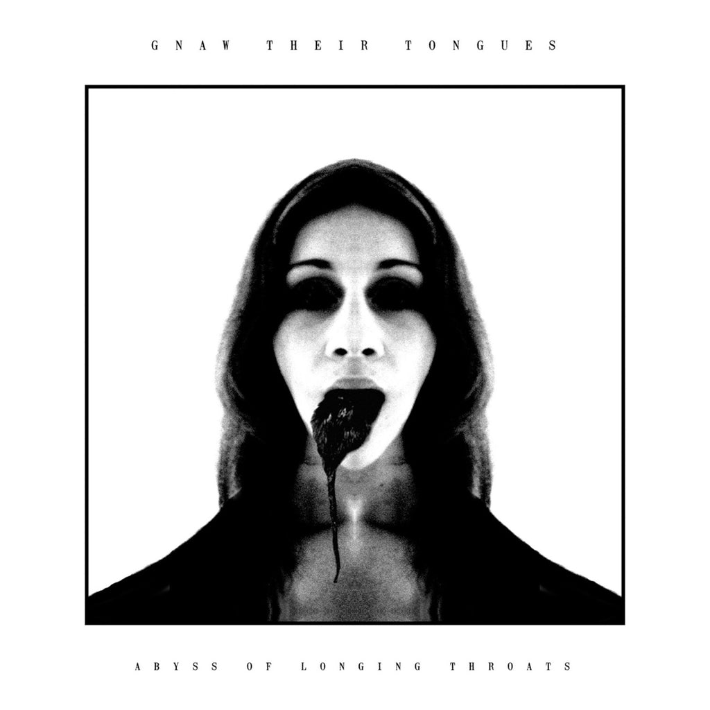 Gnaw Their Tongues 'Abyss of Longing Throats' - Cargo Records UK