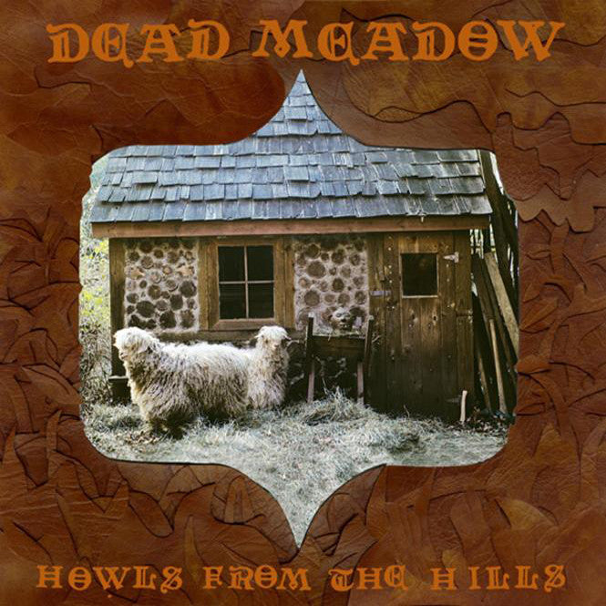 Dead Meadow 'Howls From The Hills' - Cargo Records UK