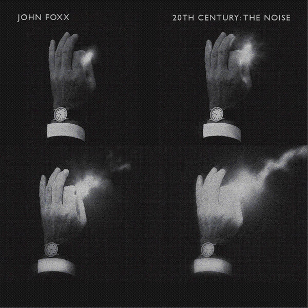 John Foxx '20th Century: The Noise' - Cargo Records UK