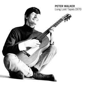 Peter Walker 'Long Lost Tapes 1970' - Cargo Records UK