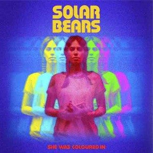 Solar Bears 'She Was Coloured In' - Cargo Records UK