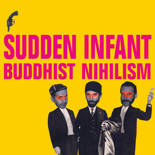 Sudden Infant 'Buddhist Nihilism'