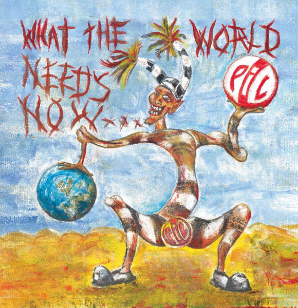 Public Image Ltd (PiL) 'What The World Needs Now...' - Cargo Records UK